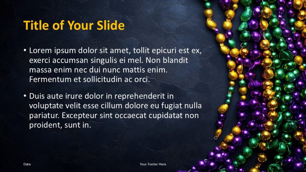 Mardi Gras Title and Content Slide Option 1 for PowerPoint & Google Slides Left-aligned content slide with yellow title, bullet points, and cascading beads on the right for PowerPoint and Google Slides.