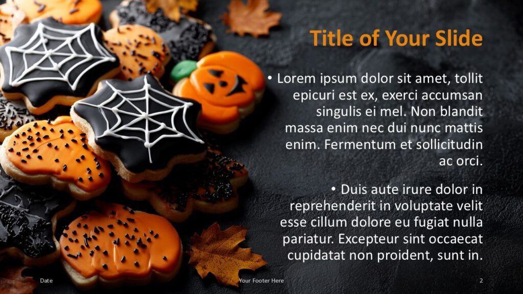 Spooky Cookies Title and Content Slide Option 1 for PowerPoint & Google Slides Title and bullet content layout for PowerPoint and Google Slides with right-aligned text over a dark background and cookies on the left.