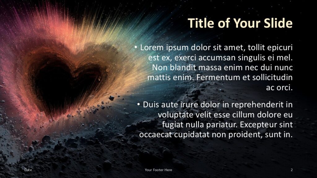 Cosmic Heartburst Title and Content Slide Option 1 for PowerPoint & Google Slides Title and bullet text area on right side with heart crater on left; editable layout for PowerPoint and Google Slides presentations.