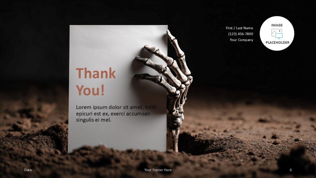 Creeping Hand Thank You Slide Template for PowerPoint & Google Slides Final slide with skeletal hand and "Thank You!" message on paper, includes contact area and logo placeholder for PowerPoint and Google Slides.