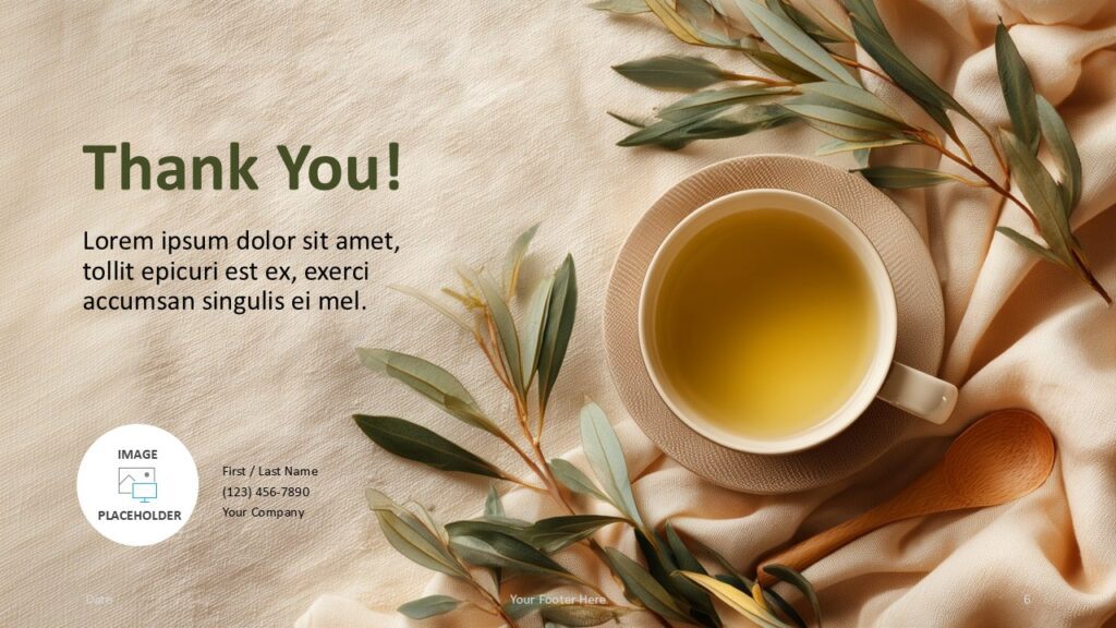 Herbal Tea Serenity Thank You Slide Thank You slide from the Herbal Tea Serenity template for PowerPoint and Google Slides showing soft colors, tea photography, and clean contact placeholders.