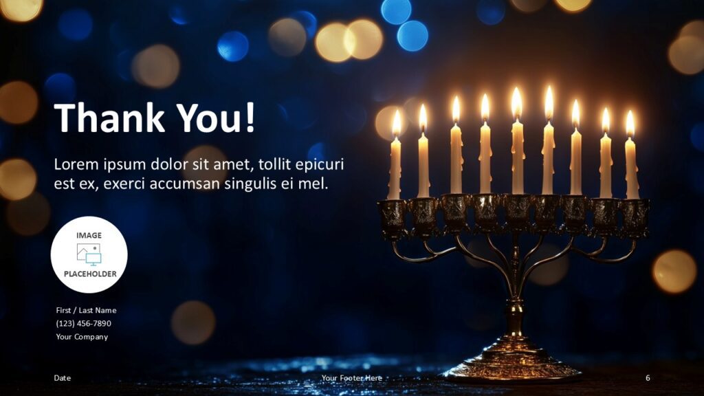 Hanukkah Candlelight Thank You Slide PowerPoint Thank you slide from the Hanukkah Candlelight template for PowerPoint and Google Slides with closing message and contact placeholders.