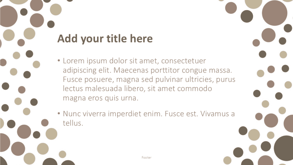Beige Bubbles PowerPoint Template Text Slide Beige bubbles PowerPoint template text slide featuring circular bubble border in light brown tones and clear readable layout