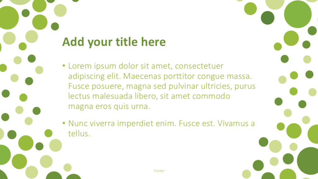 Green Bubbles PowerPoint Template Text Slide Green bubbles PowerPoint template text slide featuring circular bubble border in light to dark green tones and readable layout