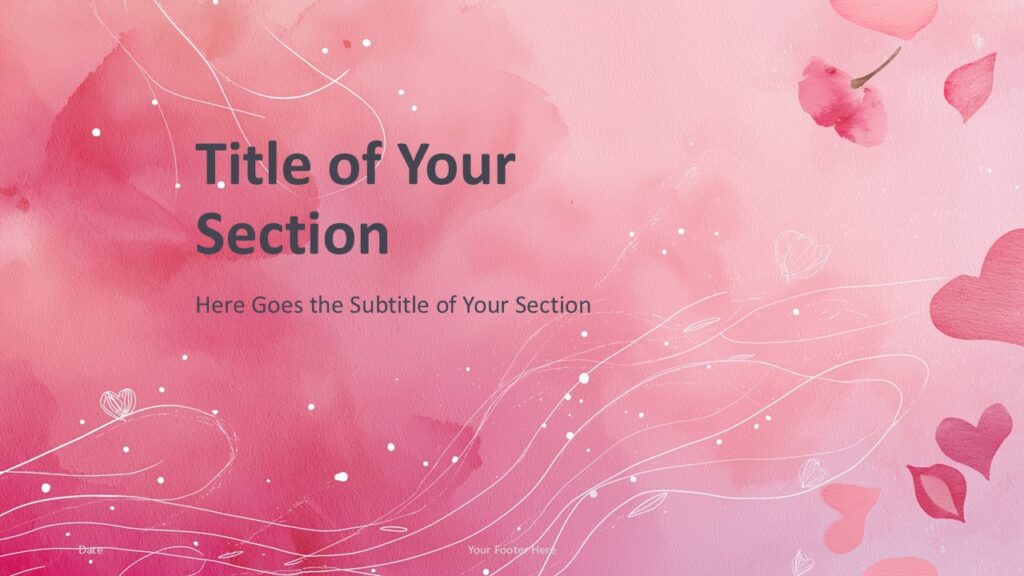 Watercolor Romance Section Divider PowerPoint Google Slides Section divider slide from Watercolor Romance template for PowerPoint and Google Slides with bold heading and romantic pink textures.