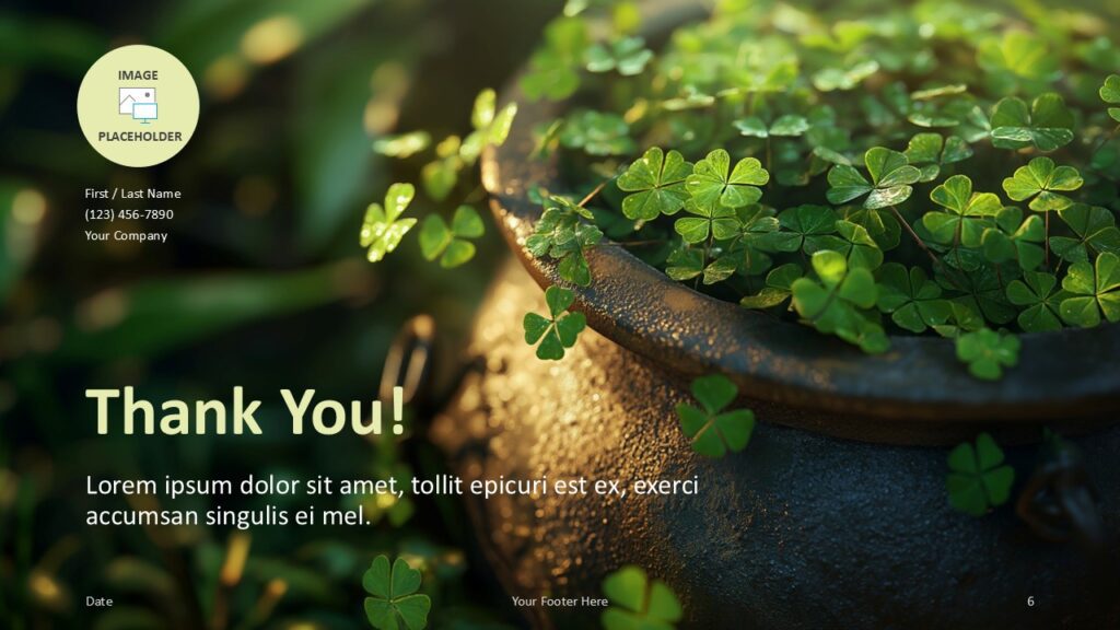 Lucky Clover Thank You Slide for PowerPoint and Google Slides Lucky Clover PowerPoint and Google Slides template thank you slide with contact information layout and elegant clover photography background.