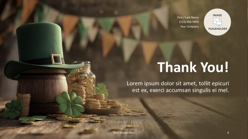 Pot of Gold PowerPoint and Google Slides Thank You Slide Pot of Gold PowerPoint and Google Slides template thank you slide with green festive design and editable contact information.