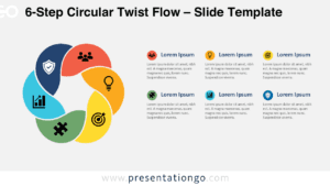6-Step Circular Twist Flow diagram for PowerPoint and Google Slides showing six editable stages, icons, and text areas.
