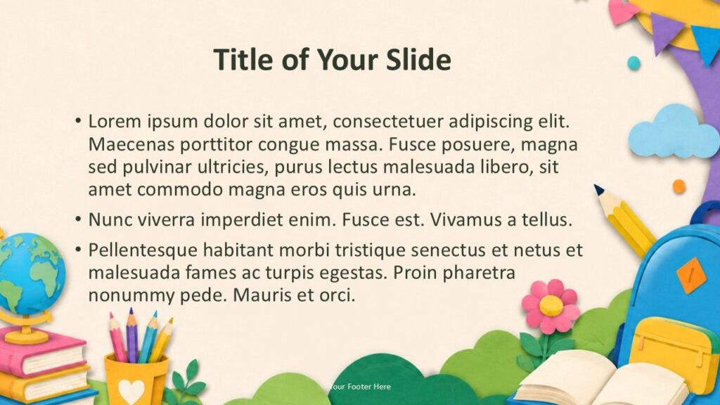 Playful Learning PowerPoint Google Slides Content 2 Spacious content slide for Playful Learning PowerPoint and Google Slides template with school objects and clear bullet text