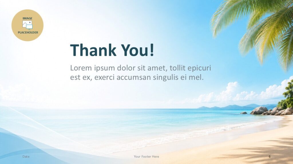 Tropical Beach Thank You PowerPoint Google Slides Tropical Beach thank you slide for PowerPoint and Google Slides with closing message, image placeholder, and calm sea view.