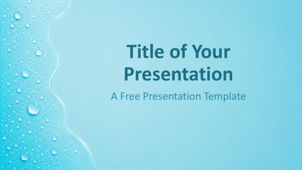 Aqua Droplets cover slide for PowerPoint and Google Slides with realistic water droplets, soft gradients, and clean typography.